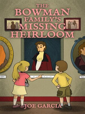 cover image of The Bowman Family's Missing Heirloom (a fantasy mystery full-length chapter books for kids)(Full Length Chapter Books for Kids Ages 6-12)